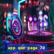 app que paga 70 reais para se cadastrar